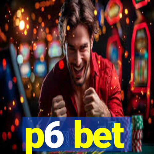 p6 bet